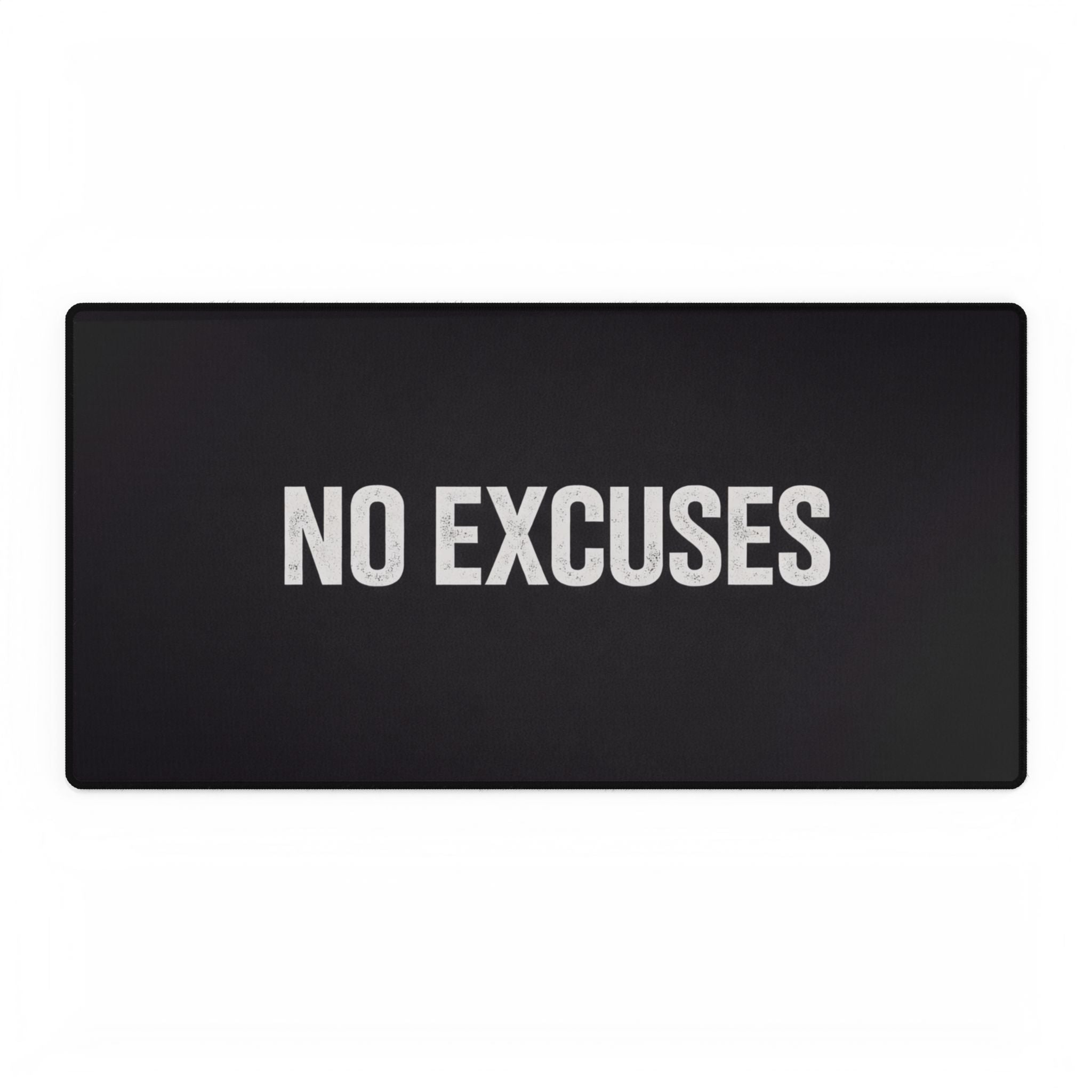 No Excuses Gaming Desk Mat — Large Black Mousepad for Work, Office & Motivation